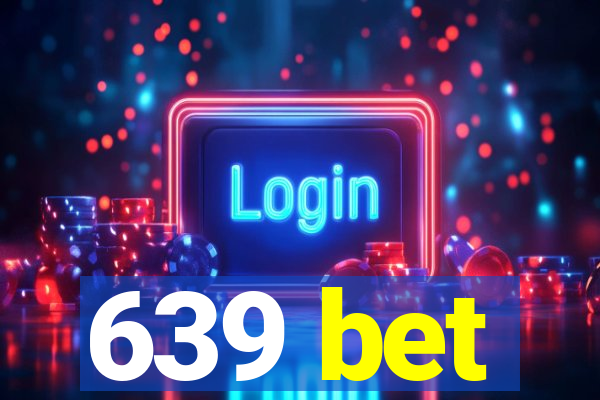 639 bet